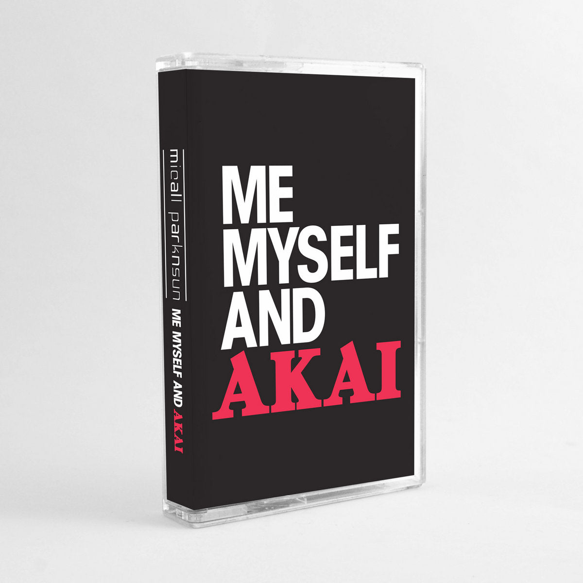 Micall Parknsun - Me Myself And Akai (Cassette)